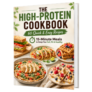 HIGH-PROTEIN COOKBOOK 60 Quick & Easy Recipes + 4-WEEK MEAL PLANNER
