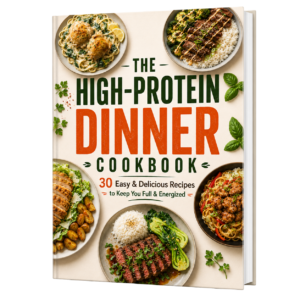 The High-Protein Dinner Cookbook