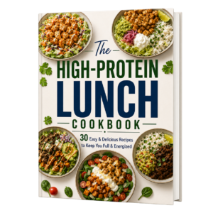 The High-Protein Lunch Cookbook